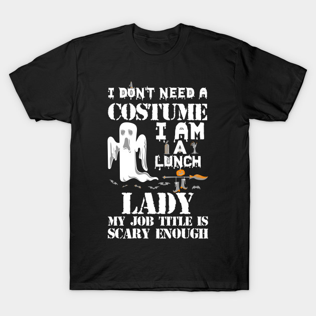Halloween Lunch Lady Costume Funny Scary Gift Lunch Lady TShirt